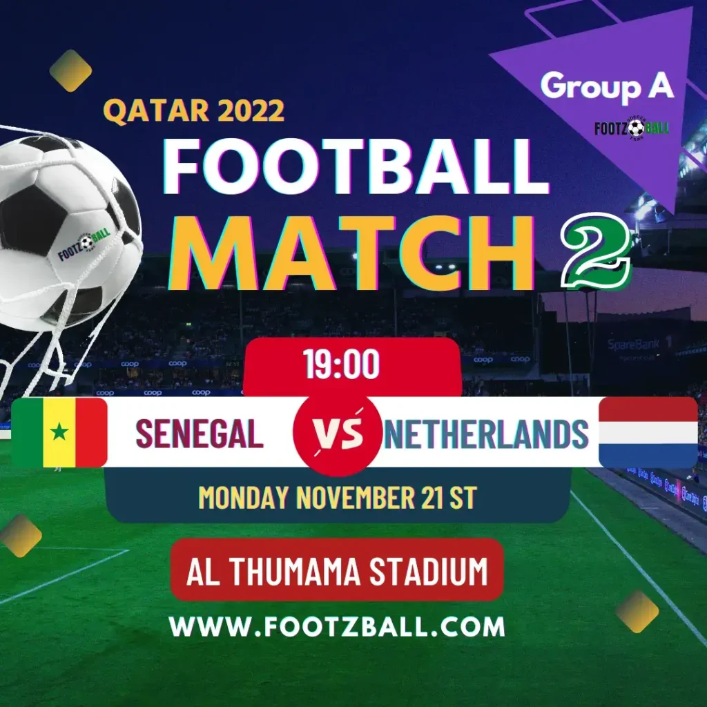 World Cup 2022 Schedule Group A Match 2 Senegal Vs Netherlands www.footzball.com