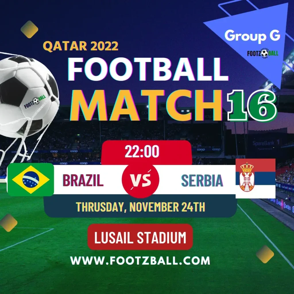 World Cup 2022 Schedule Group G Match 16 Brazil Vs Serbia www.footzball.com