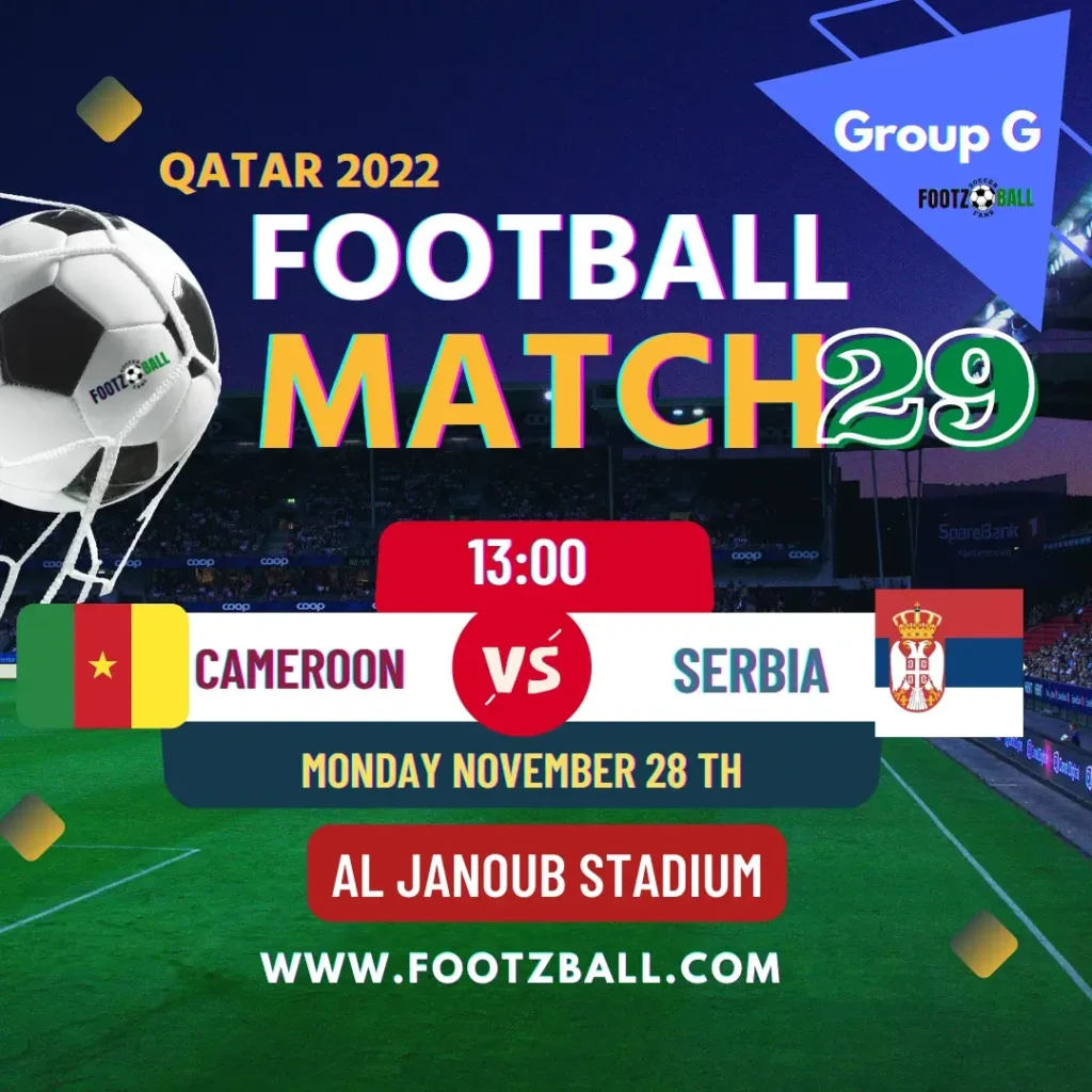 World Cup 2022 Schedule Group G Match 29 Cameroon Vs Serbia www.footzball.com
