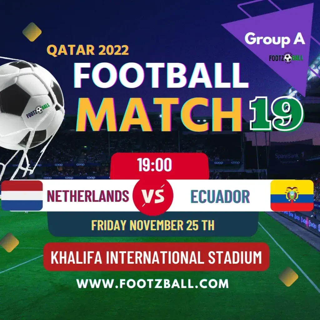 World Cup 2022 Schedule Group A Match 19 Netherlands Vs Ecuador www.footzball.com