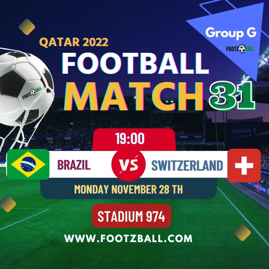 World Cup 2022 Schedule Group G Match 31 Brazil Vs Switzerland www.footzball.com