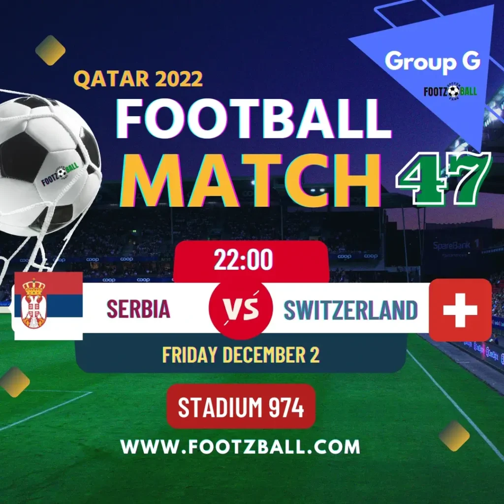 World Cup 2022 Schedule Group G Match 47 Serbia Vs Switzerland www.footzball.com