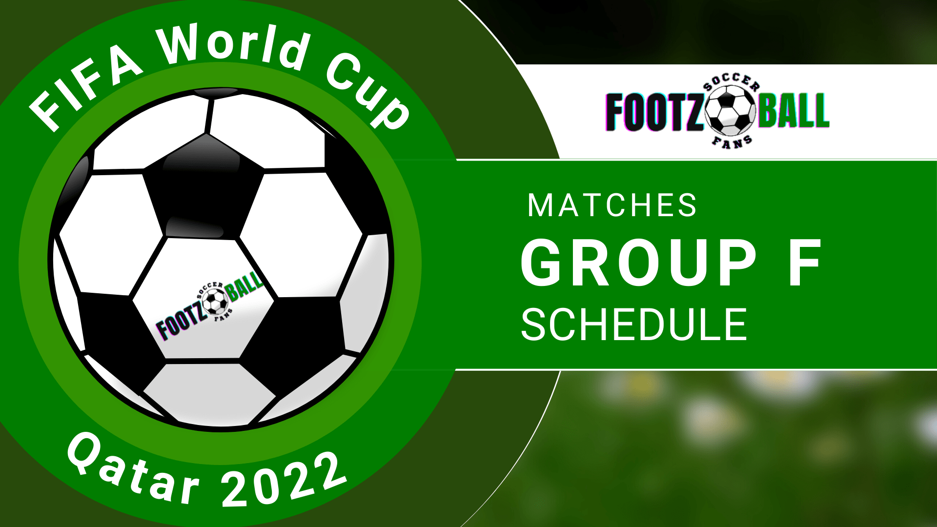 World Cup 2022 Schedule Group F Matches