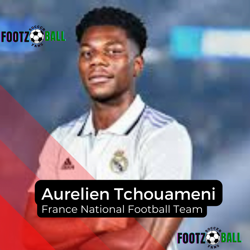 France National Football Team (FRA) Players, One to watch: Aurelien Tchouameni, FIFA World Cup Qatar 2022™ Squad France